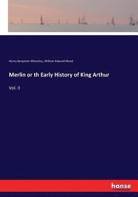 Merlin or th Early History of King Arthur 1