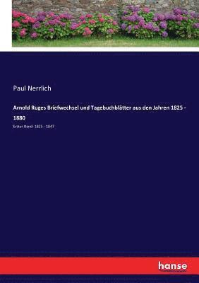 bokomslag Arnold Ruges Briefwechsel und Tagebuchbltter aus den Jahren 1825 - 1880