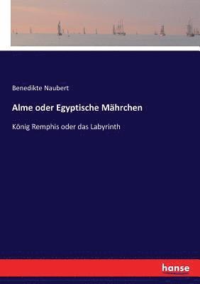 bokomslag Alme oder Egyptische Mahrchen