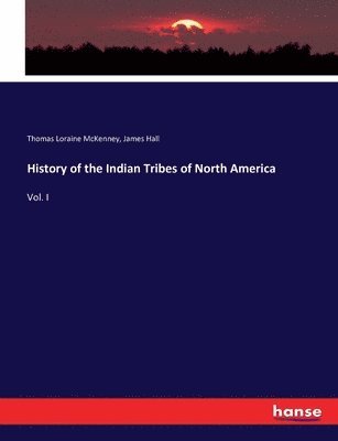 History of the Indian Tribes of North America 1