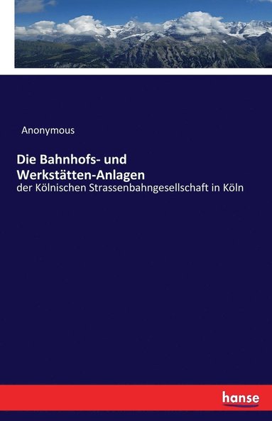 bokomslag Die Bahnhofs- und Werkstatten-Anlagen