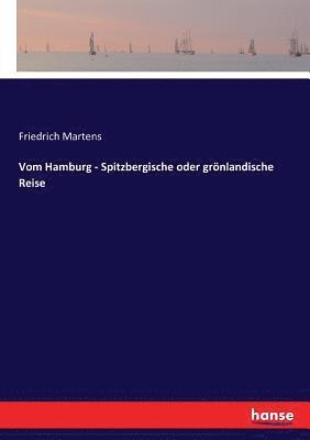 bokomslag Vom Hamburg - Spitzbergische oder grnlandische Reise