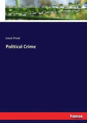 Louis Proal - Political Crime, Häftad