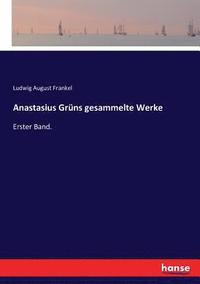 bokomslag Anastasius Gruns gesammelte Werke