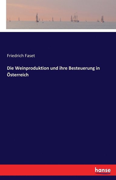 bokomslag Die Weinproduktion und ihre Besteuerung in sterreich