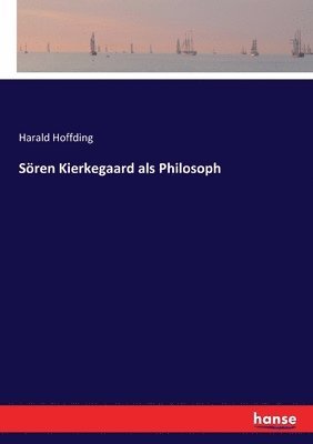 bokomslag Sren Kierkegaard als Philosoph