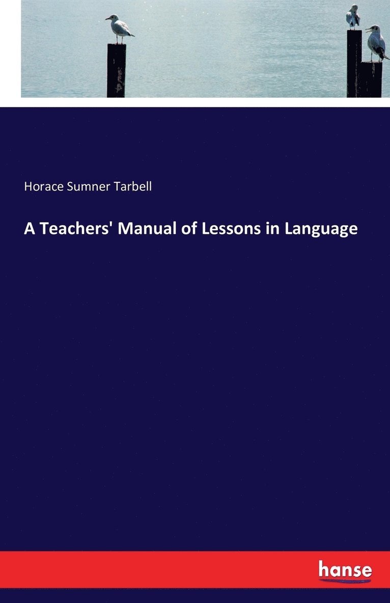 Teachers' Manual of Lessons in Language