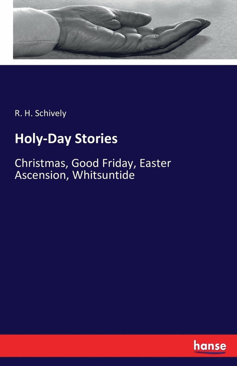 R H Schively, R. H. Schively - Holy-Day Stories, Häftad