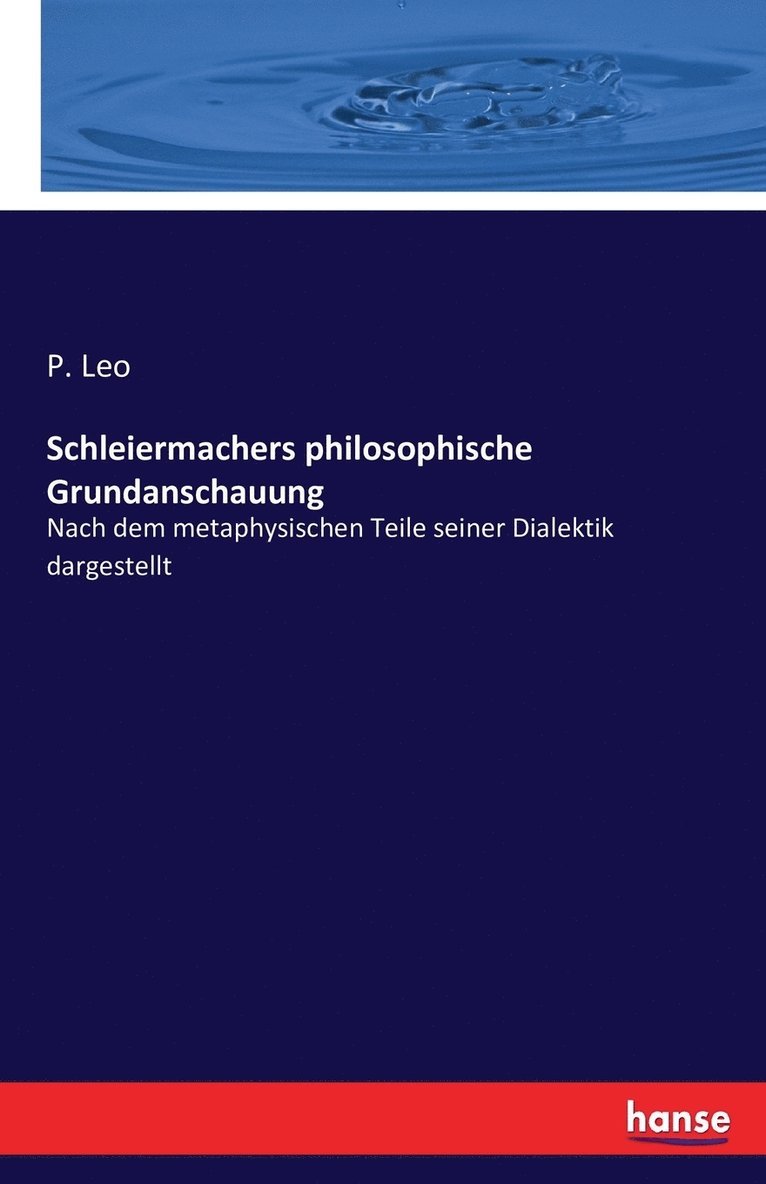 Schleiermachers philosophische Grundanschauung 1
