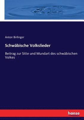 Schwabische Volkslieder 1