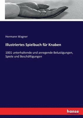 Hermann Wagner - Illustriertes Spielbuch für Knaben, Häftad
