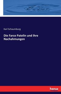 bokomslag Farce Patelin und ihre Nachahmungen