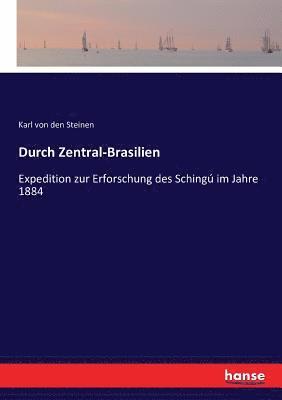 Karl Von Den Steinen - Durch Zentral-Brasilien, Häftad