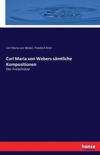 bokomslag Carl Maria von Webers smtliche Kompositionen