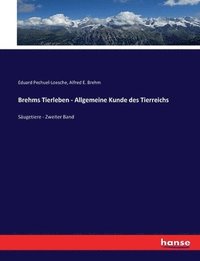 bokomslag Brehms Tierleben - Allgemeine Kunde des Tierreichs: Säugetiere - Zweiter Band