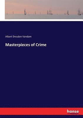 Albert Dresden Vandam - Masterpieces of Crime, Häftad