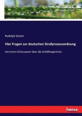 Rudolph Gneist - Vier Fragen zur deutschen Strafprozessordnung, Häftad