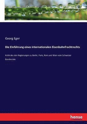 Die Einfhrung eines internationalen Eisenbahnfrachtrechts 1