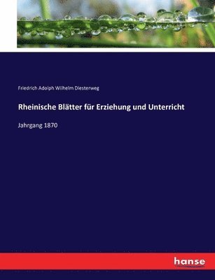 Friedrich Adolph Wilhelm Diesterweg - Rheinische Blätter für Erziehung und Unterricht, Häftad