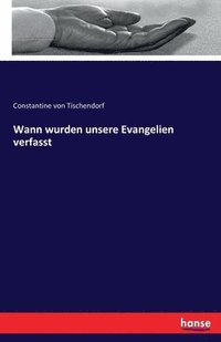 bokomslag Wann wurden unsere Evangelien verfasst