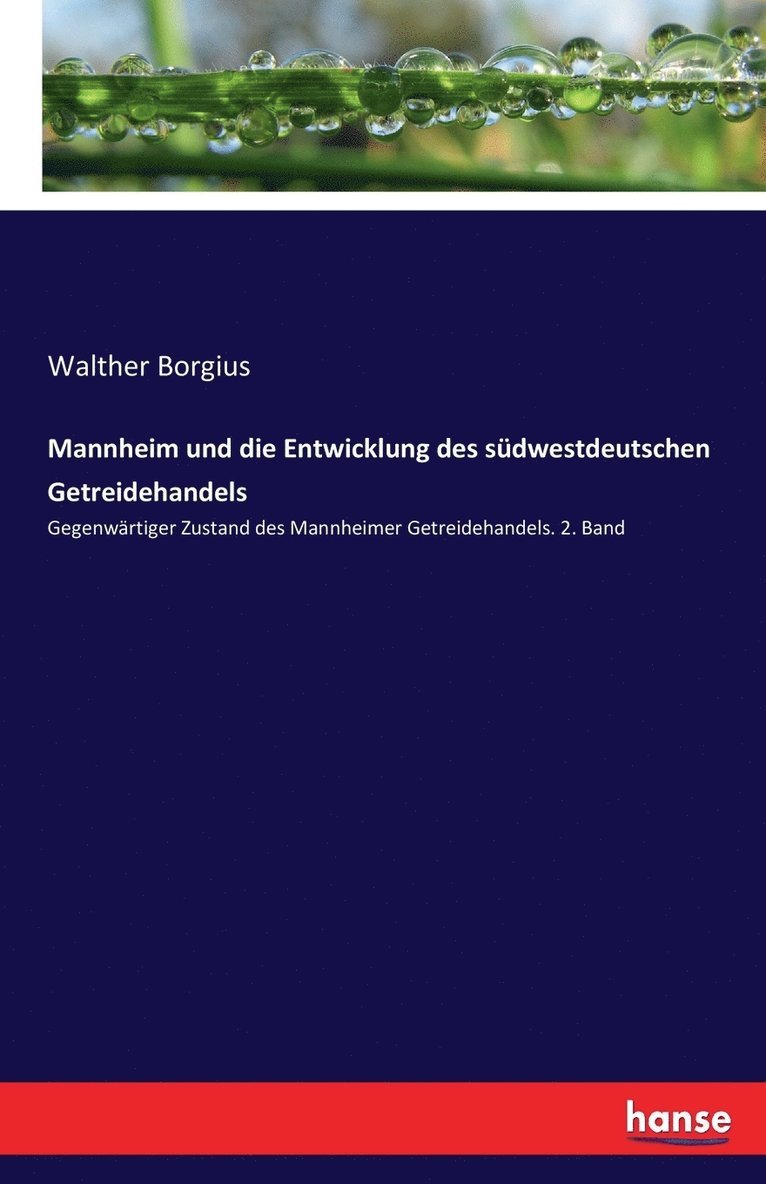 Walther Borgius - Mannheim und die Entwicklung des südwestdeutschen Getreidehandels, Häftad