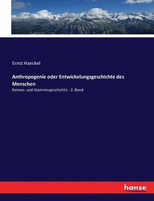 bokomslag Anthropogenie oder Entwickelungsgeschichte des Menschen