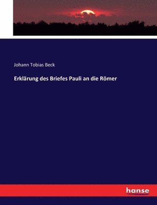 Erklrung des Briefes Pauli an die Rmer 1