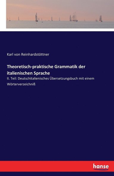 bokomslag Theoretisch-praktische Grammatik der italienischen Sprache