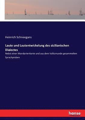 Laute und Lautentwickelung des sicilianischen Dialectes 1