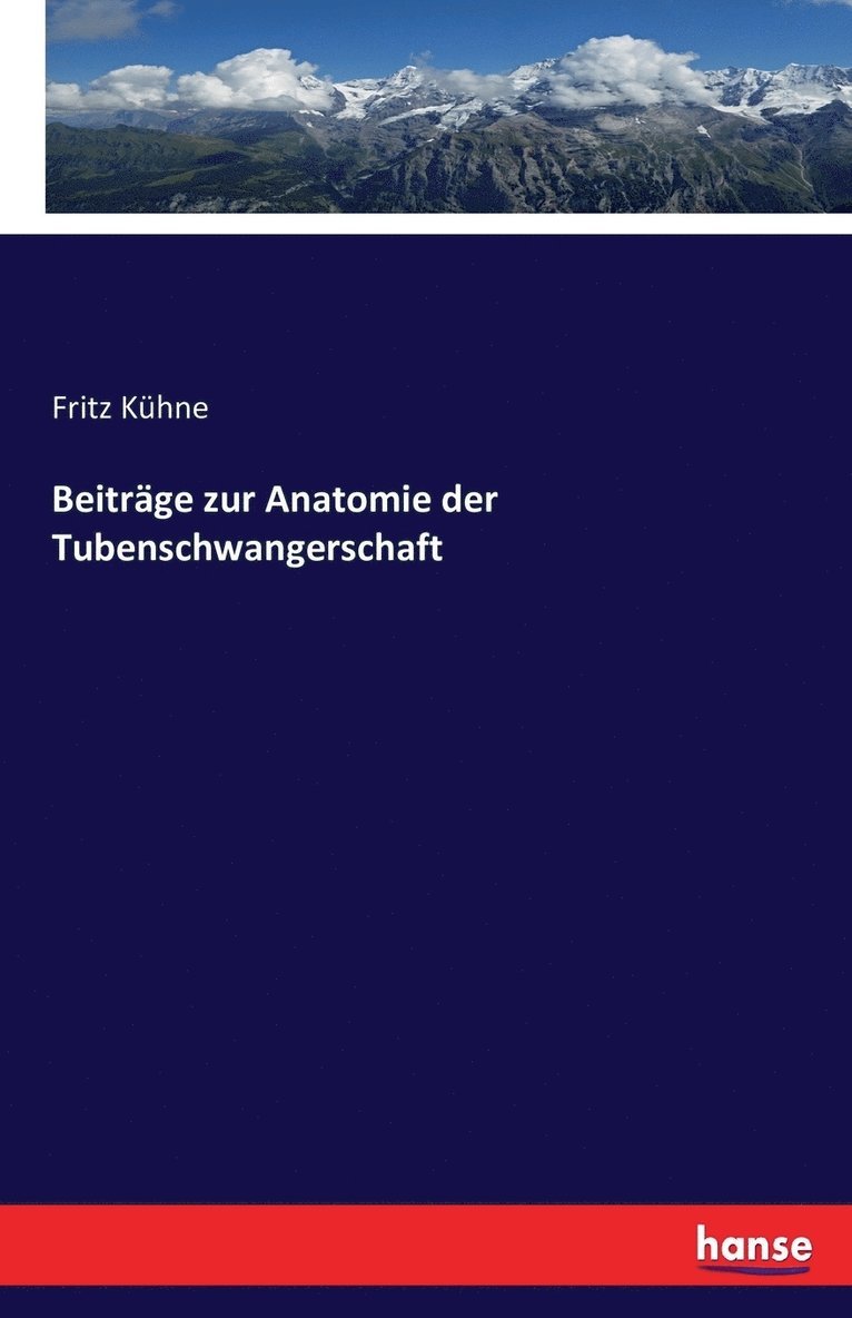 Fritz Kühne - Beiträge zur Anatomie der Tubenschwangerschaft, Häftad