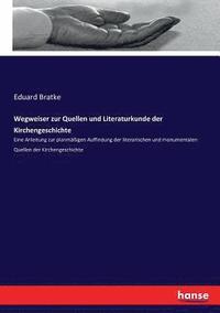 bokomslag Wegweiser zur Quellen und Literaturkunde der Kirchengeschichte