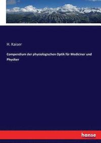 bokomslag Compendium der physiologischen Optik fur Mediciner und Physiker
