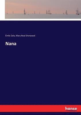 Émile Zola, Mary Neal Sherwood - Nana, Häftad