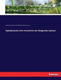 bokomslag Alphabetisches Orts-Verzeichnis des Knigreichs Sachsen