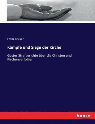 Kmpfe und Siege der Kirche 1