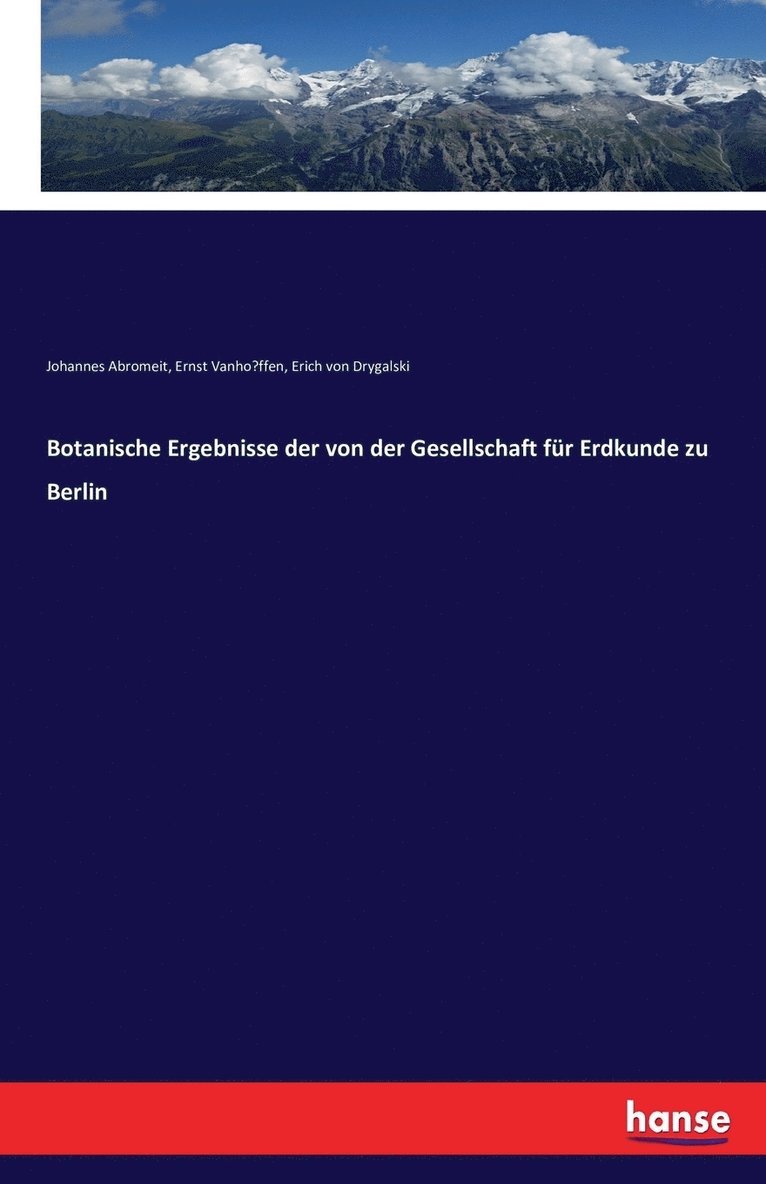 Johannes Abromeit, Ernst Vanhöffen, Erich Von Drygalski, Ernst Vanho&#776;ffen, Ernst Vanho¨ffen, Ernst Vanho¿ffen - Botanische Ergebnisse der von der Gesellschaft für Erdkunde zu Berlin, Häftad