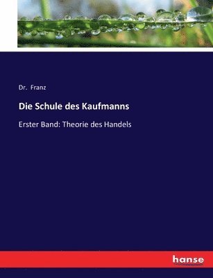 bokomslag Die Schule des Kaufmanns