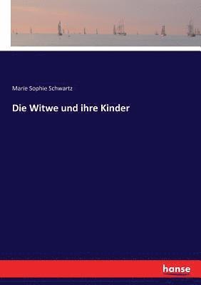 bokomslag Die Witwe und ihre Kinder