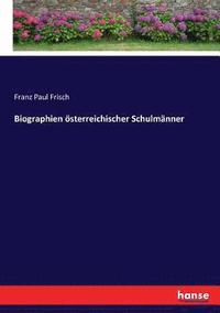 bokomslag Biographien österreichischer Schulmänner