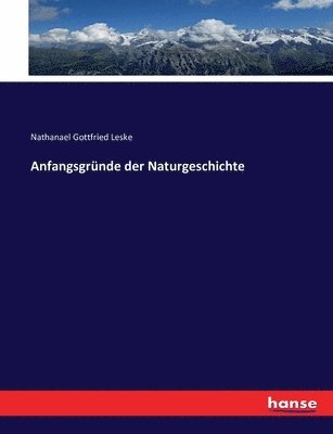 bokomslag Anfangsgründe der Naturgeschichte