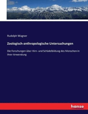 Rudolph Wagner - Zoologisch-anthropologische Untersuchungen, Häftad