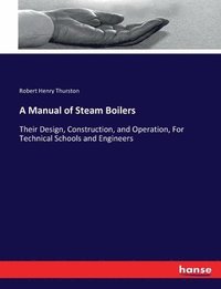 bokomslag A Manual of Steam Boilers