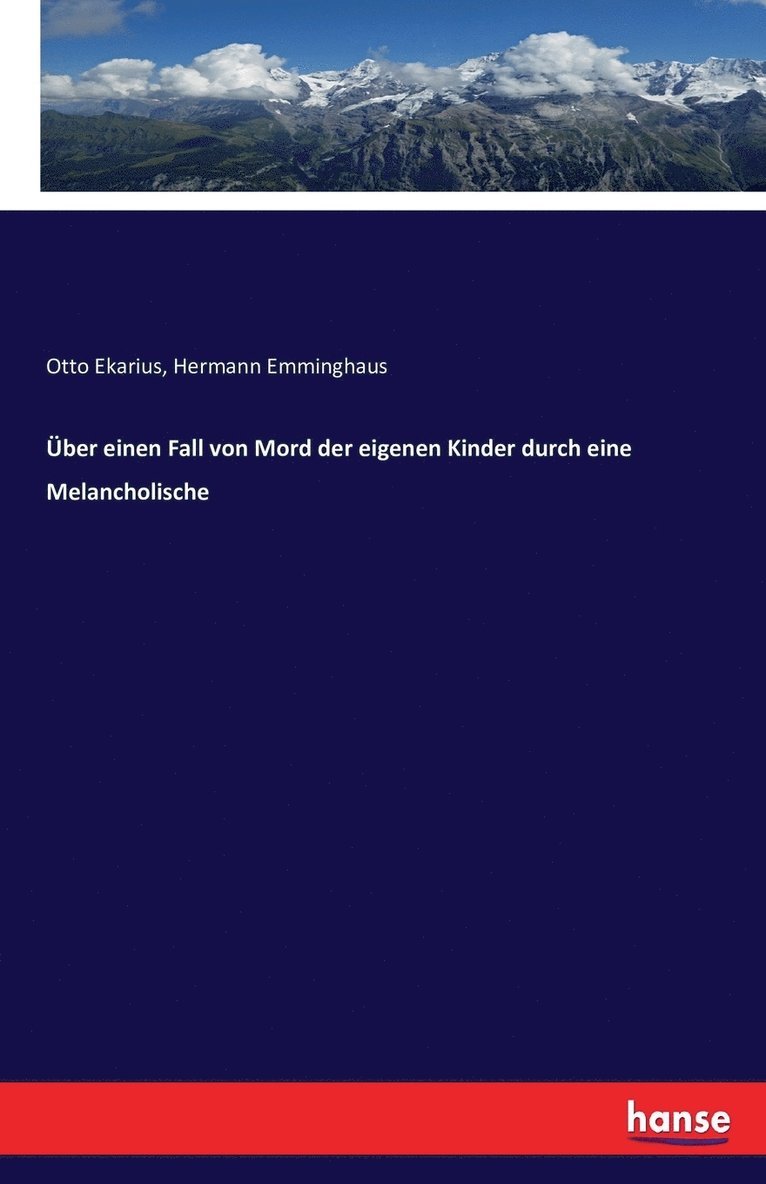 Hermann Emminghaus, Otto Ekarius - Über einen Fall von Mord der eigenen Kinder durch eine Melancholische, Häftad