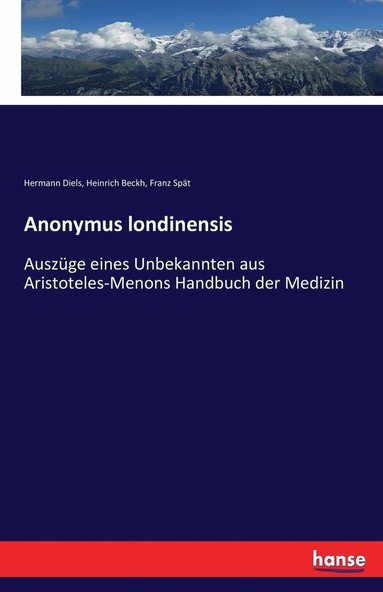 Hermann Diels, Heinrich Beckh, Franz Spät - Anonymus londinensis, Häftad