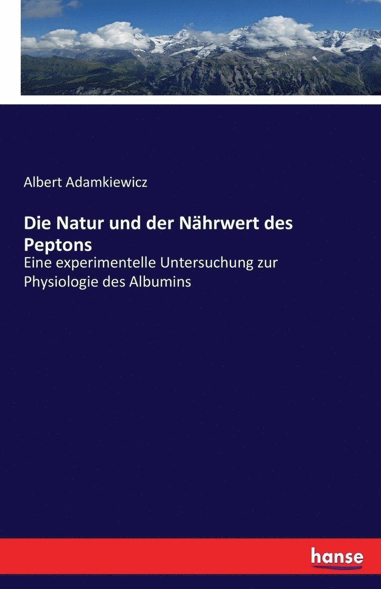 Die Natur und der Nhrwert des Peptons 1