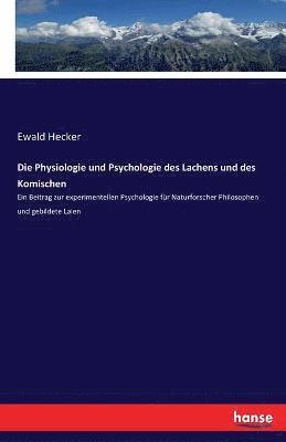 bokomslag Die Physiologie und Psychologie des Lachens und des Komischen