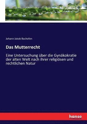 Johann Jakob Bachofen - Mutterrecht, Häftad