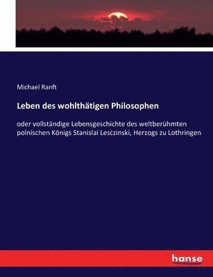 Michael Ranft - Leben des wohlthätigen Philosophen, Häftad