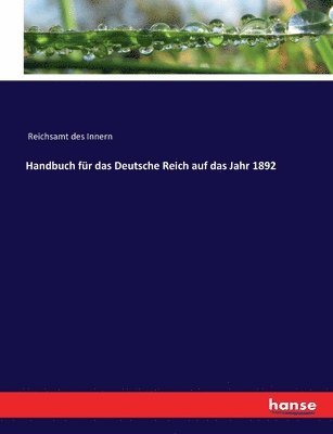 Handbuch fr das Deutsche Reich auf das Jahr 1892 1