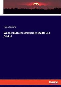 bokomslag Wappenbuch der schlesischen Stdte und Stdtel